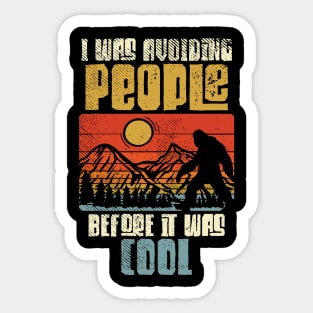 I Was Avoiding People Before It Was Cool Sticker